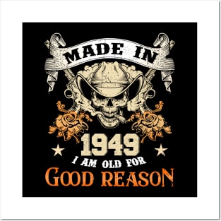 Skull Made In 1949 I Am Old For Good Reason Posters and Art